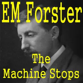 The Machine Stops (Unabridged)
