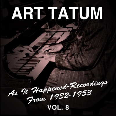 As It Happened: Recordings from 1932-1953, Vol. 8 - Art Tatum