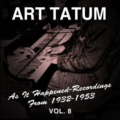 As It Happened: Recordings from 1932-1953, Vol. 8 - Art Tatum