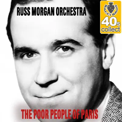 The Poor People of Paris (Remastered) - Single - Russ Morgan & His Orchestra