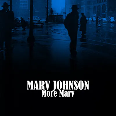 More Marv - Marv Johnson More Marv - Marv Johnson