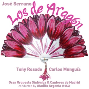 José Serrano: Los de Aragón (Recorded in 1954)