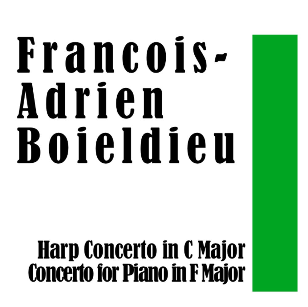 Обложка альбома «Francois-Adrien Boieldieu: Harp Concerto in C Major / Concerto for Piano in F Major» — Marie-Clair Jamet, Orchestre de Chambre Paul Kuentz de Paris, Martin Galling, Innsbruck Symphony Orchestra & Rober Wagner