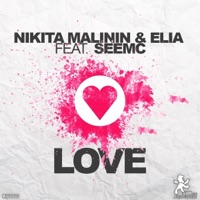 Love (feat. Seemc) - Single - Nikita Malinin & Elia