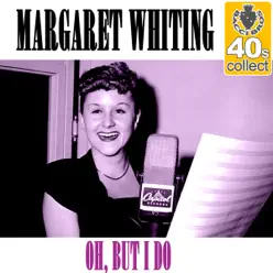 Oh, but I Do (Remastered) - Single - Margaret Whiting