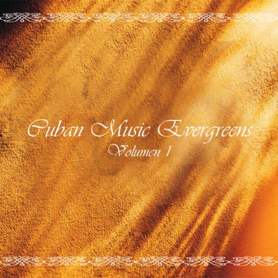 Cuban Music Evergreens Vol.1