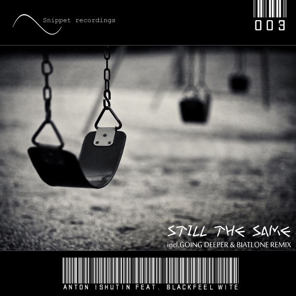 Still the Same (feat. Blackfeel Wite) - Single - Anton Ishutin