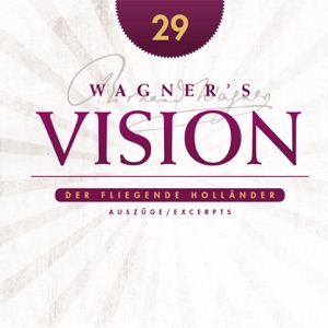 Wagner's Vision: Der fliegende Holländer (Excerpts, Recorded 1942-1956)