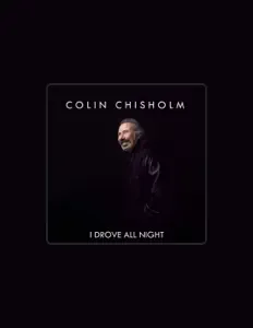 Colin Chisholm dinle, müzik videolarını izle, biyografisini oku, tur tarihlerini ve daha fazlasını gör!