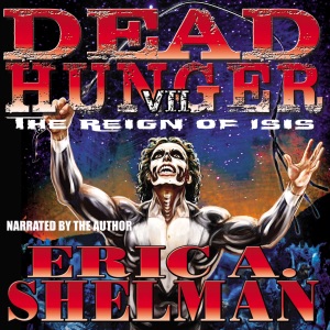 Dead Hunger VII: The Reign of Isis (Unabridged)