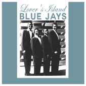 Blue Jays - Lover's Island