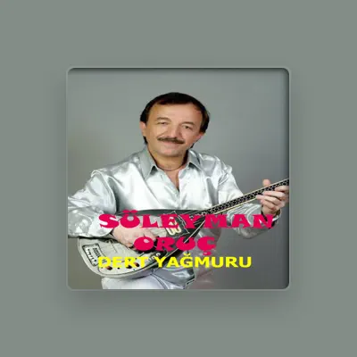 Listen to Süleyman Oruç, watch music videos, read bio, see tour dates & more!