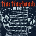 Tim Timebomb - In the City