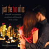 Just the Two of Us - Montgomery Smith