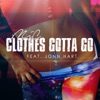 Clothes Gotta Go (feat. Jonn Hart) - Single