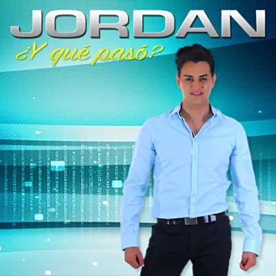 Y Que Pasó (Radio Edit) - Single - Jordan