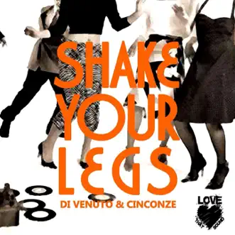 Shake Your Legs - Single by Di Venuto & Cinconze album reviews, ratings, credits