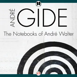 Notebooks of André Walter (Unabridged)