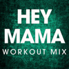 Hey Mama (Extended Workout Mix) - Power Music Workout