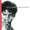 Somos Perfectos - José El Francés