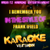I Remember You (In the Style of Frank Ifield) [Karaoke Version] - Ameritz Karaoke Entertainment