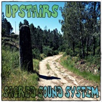 Upstairs - Single - Sacred Sound System