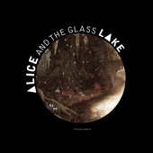 Alice and the Glass Lake - Luminous