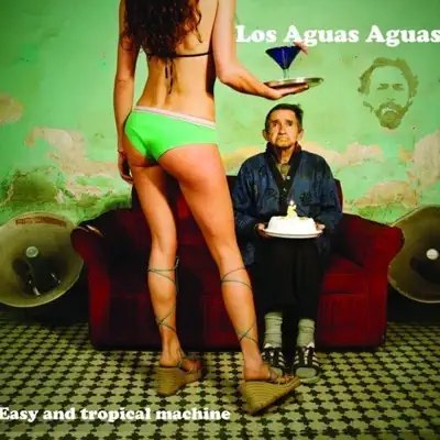 Easy and Tropical Machine - Los Aguas Aguas