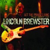 Let the Praises Ring : The Best of Lincoln Brewster artwork