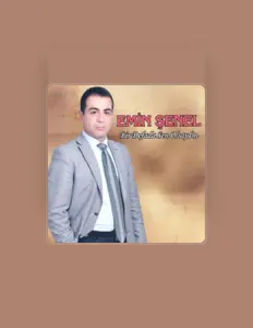 Dengarkan Emin Şenel, tonton video musik, baca bio, lihat tanggal tur & lainnya!