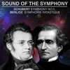 Sound of the Symphony - Schubert Symphony No. 5, Berlioz Symphonie Fantastique