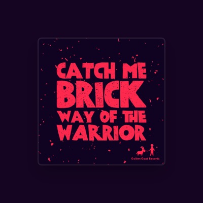 Listen to Catch Me Brick, watch music videos, read bio, see tour dates & more!