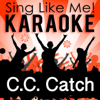 Sing Like C.C. Catch (Karaoke Version) - Sing Like Me! Karaoke