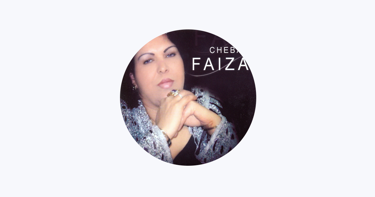 Cheba Faiza - Apple Music