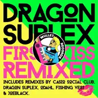 First Kiss — Dragon Suplex