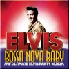 Radio Elvis Rubberneckin' (Paul Oakenfold Remix) [Radio Edit] Bossa Nova Baby: The Ultimate Elvis Party Album (Deluxe Edition)