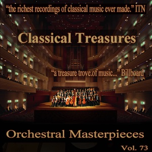 Classical Treasures Master Series - Orchestral Masterpieces, Vol. 73