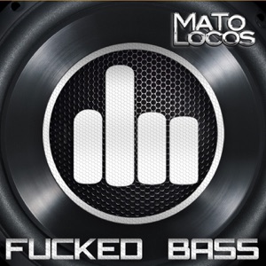 F****d Bass - Single