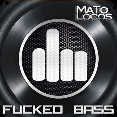 Fucked Bass - Single