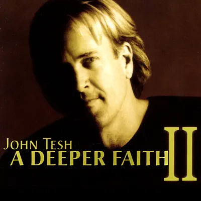A Deeper Faith II - John Tesh