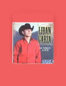 Ouve Liban Garza, vê vídeos de música, lê a biografia, vê as datas da digressão e muito mais!