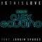 Is This Love (feat. Jordin Sparks) [Radio Edit] - Alex Gaudino lyrics