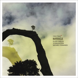 Mirage (feat. Susan Alcorin & Michael Formanek)