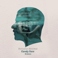 Candy Face Remixes - Monsieur Minimal