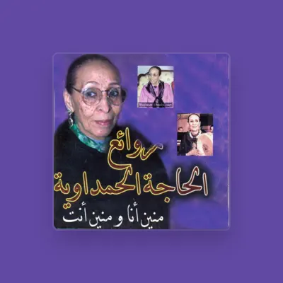 Listen to Hajja Al Hamdaouia, watch music videos, read bio, see tour dates & more!