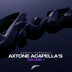 Axwell Presents Axtone Acapellas, Vol. 1 - Axwell