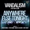 Anywhere Else Tonight (feat. Nick Clow) - Vandalism lyrics
