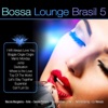 Bossa Lounge Brasil,  Vol. 5 (Bossa Versions), 2014