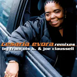 Cesaria Evora Remixes By François K. & Joe Claussell - Cesaria Evora