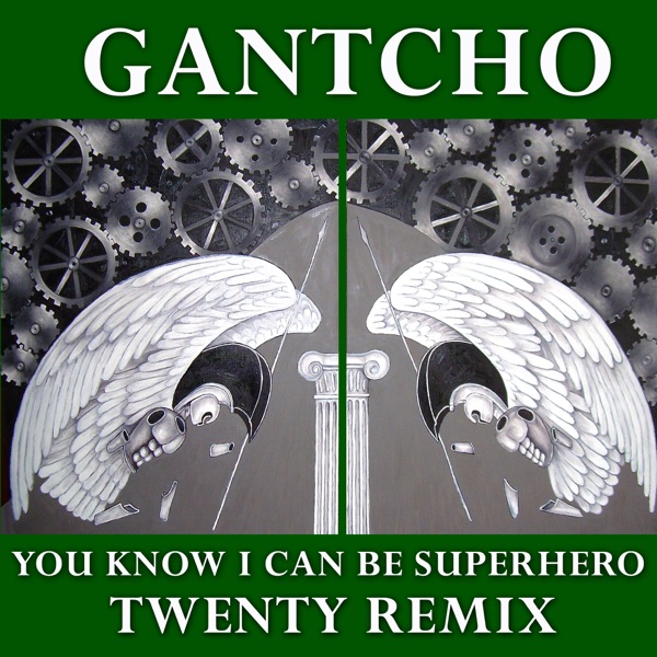 You Know I Can Be Superhero - Twenty Remix - Single